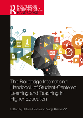 Cover of The Routledge International Handbook of Student-Centered Learning and Teaching in Higher Education