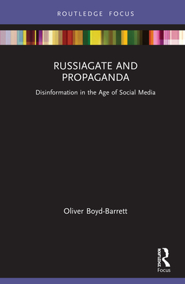 Cover of Russiagate and Propaganda: Disinformation in the Age of Social Media