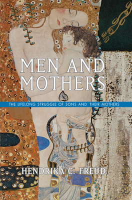 Cover of Men and Mothers: The Lifelong Struggle of Sons and Their Mothers