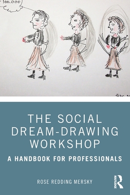 Cover of The Social Dream-Drawing Workshop: A Handbook for Professionals
