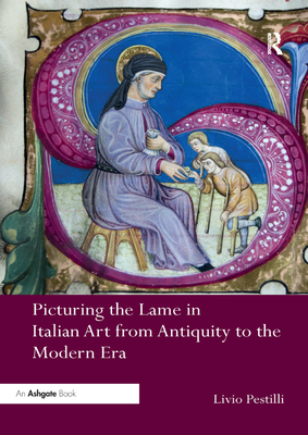 Cover of Picturing the Lame in Italian Art from Antiquity to the Modern Era