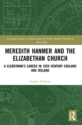 Cover of Meredith Hanmer and the Elizabethan Church: A Clergyman's Career in 16th Century England and Ireland