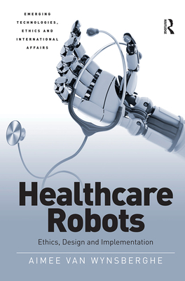 Cover of Healthcare Robots: Ethics, Design and Implementation