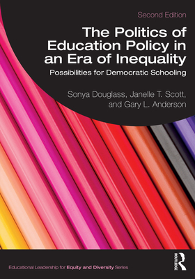Cover of The Politics of Education Policy in an Era of Inequality: Possibilities for Democratic Schooling
