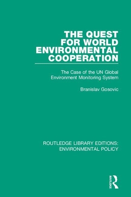 Cover of The Quest for World Environmental Cooperation: The Case of the UN Global Environment Monitoring System