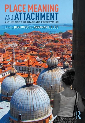 Cover of Place Meaning and Attachment: Authenticity, Heritage and Preservation