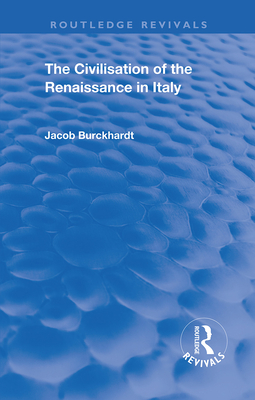 Cover of The Civilisation of the Period of the Renaissance in Italy