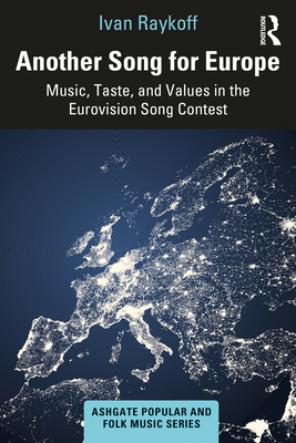 Cover of Another Song for Europe: Music, Taste, and Values in the Eurovision Song Contest