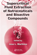 Cover of Supercritical Fluid Extraction of Nutraceuticals and Bioactive Compounds