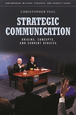 Cover of Strategic Communication: Origins, Concepts, and Current Debates