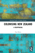 Cover of Colonising New Zealand: A Reappraisal