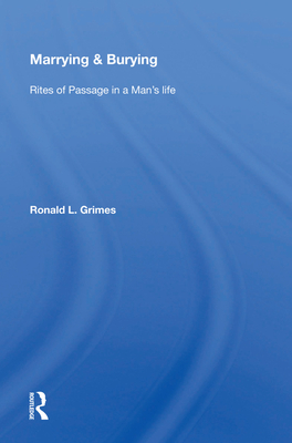 Cover of Marrying & Burying: Rites of Passage in a Man's Life