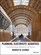 Cover of Plumbing, Electricity, Acoustics: Sustainable Design Methods for Architecture