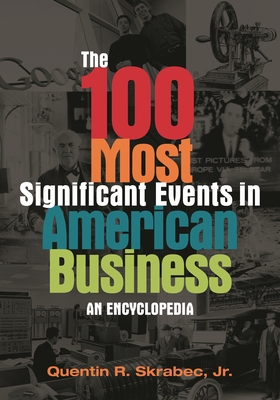 Cover of The 100 Most Significant Events in American Business: An Encyclopedia