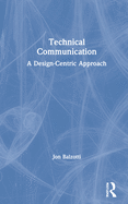 Cover of Technical Communication: A Design-Centric Approach