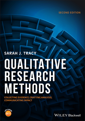 Cover of Qualitative Research Methods: Collecting Evidence, Crafting Analysis, Communicating Impact