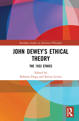 Cover of John Dewey's Ethical Theory: The 1932 Ethics