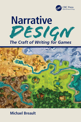 Cover of Narrative Design: The Craft of Writing for Games