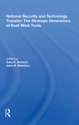 Cover of National Security and Technology Transfer: The Strategic Dimensions of East-West Trade