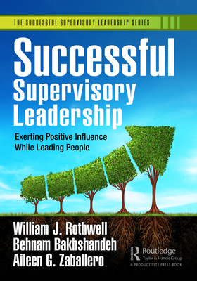 Cover of Successful Supervisory Leadership: Exerting Positive Influence While Leading People