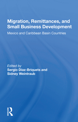 Cover of Migration, Remittances, and Small Business Development: Mexico and Caribbean Basin Countries