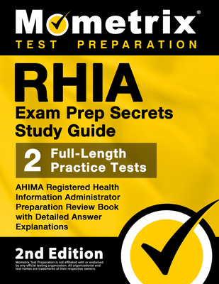 Cover of Rhia Exam Prep Secrets Study Guide - Ahima Registered Health Information Administrator Preparation Review Book, Full-Length Practice Test, Detailed A
