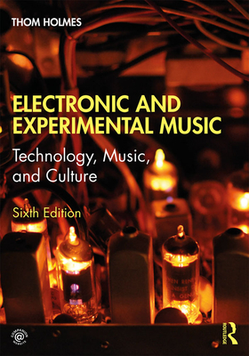 Cover of Electronic and Experimental Music: Technology, Music, and Culture