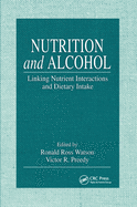 Cover of Nutrition and Alcohol: Linking Nutrient Interactions and Dietary Intake