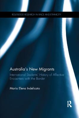 Cover of Australia's New Migrants: International Students' History of Affective Encounters with the Border
