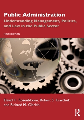 Cover of Public Administration: Understanding Management, Politics, and Law in the Public Sector
