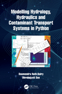 Cover of Modelling Hydrology, Hydraulics and Contaminant Transport Systems in Python