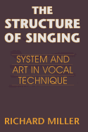 Cover of The Structure of Singing: System and Art in Vocal Technique