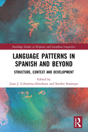 Cover of Language Patterns in Spanish and Beyond: Structure, Context and Development