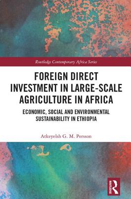 Cover of Foreign Direct Investment in Large-Scale Agriculture in Africa: Economic, Social and Environmental Sustainability in Ethiopia