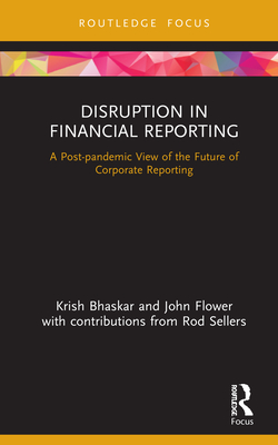 Cover of Disruption in Financial Reporting: A Post-Pandemic View of the Future of Corporate Reporting