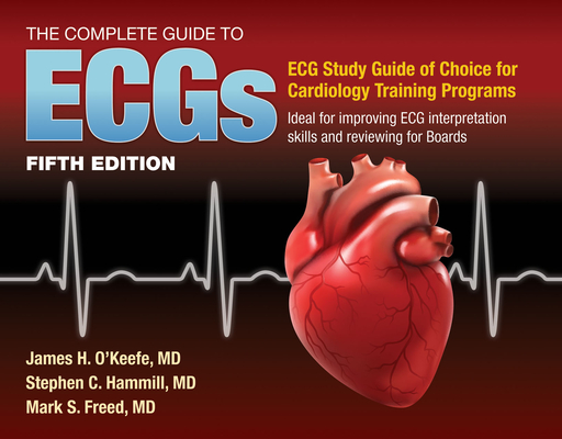Cover of The Complete Guide to Ecgs: A Comprehensive Study Guide to Improve ECG Interpretation Skills: A Comprehensive Study Guide to Improve ECG Interpretati