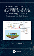 Cover of Heating and Cooling with Ground-Source Heat Pumps in Cold and Moderate Climates: Fundamentals and Basic Concepts