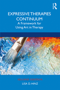Cover of Expressive Therapies Continuum: A Framework for Using Art in Therapy