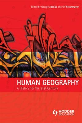 Cover of Human Geography: A History for the Twenty-First Century