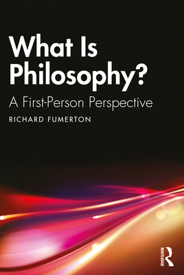 Cover of What Is Philosophy?: A First-Person Perspective