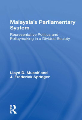 Cover of Malayasia's Parliamentary System: Representative Politics and Policymaking in a Divided Society