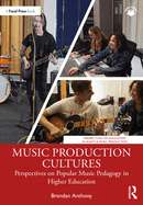 Cover of Music Production Cultures: Perspectives on Popular Music Pedagogy in Higher Education