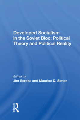 Cover of Developed Socialism in the Soviet Bloc: Political Theory vs. Political Reality