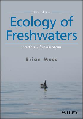 Cover of Ecology of Freshwaters - Earth's Bloodstream, Fifth Edition