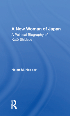 Cover of A New Woman of Japan: A Political Biography of Kato Shidzue