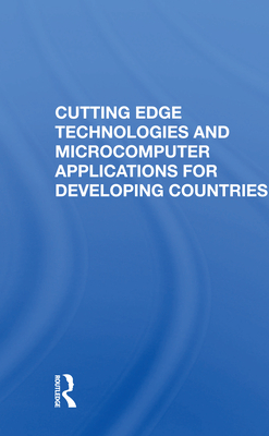 Cover of Cutting Edge Technologies and Microcomputer Applications for Developing Countries