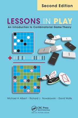 Cover of Lessons in Play: An Introduction to Combinatorial Game Theory, Second Edition