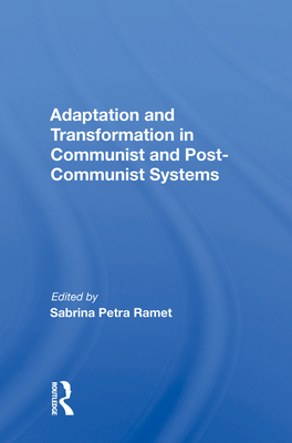 Cover of Adaptation and Transformation in Communist and Post-Communist Systems