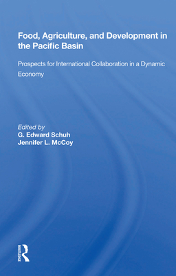 Cover of Food, Agriculture, and Development in the Pacific Basin: Prospects for International Collaboration in a Dynamic Economy