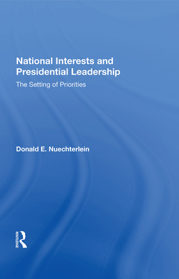 Cover of National Interests and Presidential Leadership: The Setting of Priorities